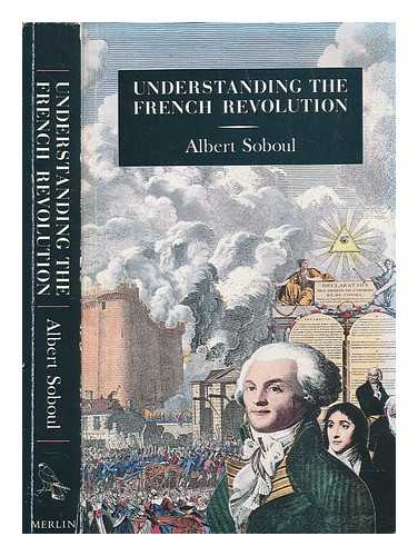 SOBOUL, ALBERT - Understanding the French Revolution