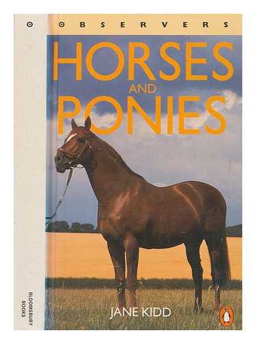 KIDD, JANE - Horses and ponies / Jane Kidd ; photographs by Sally Anne Thompson