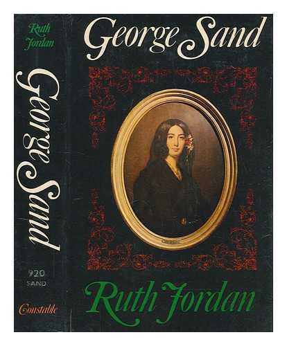 JORDAN, RUTH - George Sand : a biography / Ruth Jordan