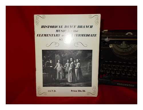 IMPERIAL SOCIETY OF TEACHERS OF DANCING INCORPORATED - Historical dance branch. Music for the elementary and intermediate syllabi. Edited by B. Trowell