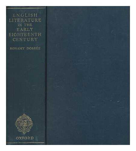 DOBRE, BONAMY (1891-1974 ) - English literature in the early eighteenth century, 1700-1740