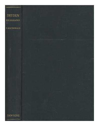 MACDONALD, HUGH (1885-1958) - John Dryden : a bibliography of early editions and of Drydeniana