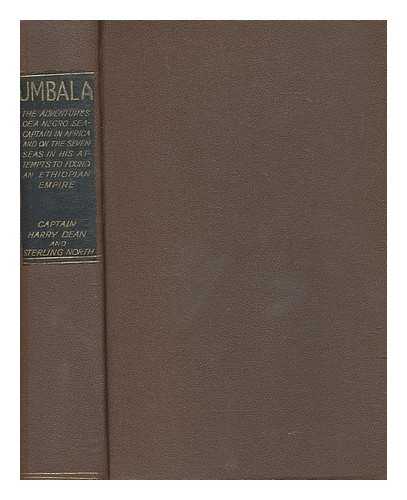 DEAN, HARRY (1864-1935) - Umbala : the adventures of a negro sea-captain in Africa and on the seven seas in his attempts to found an Ethiopian empire ; an autobiographical narrative