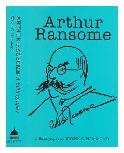 HAMMOND, WAYNE G - Arthur Ransome : a bibliography