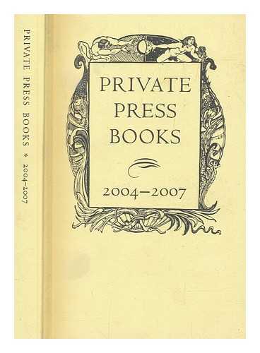 NASH, PAUL W - Private press books 2004-2007 / Paul W. Nash, Margaret Lock and Asa Peavy