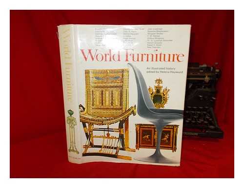 HAYWARD, HELENA - World furniture : an illustrated history / edited by Helena Hayward