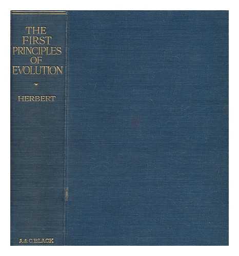 HERBERT, S. (SOLOMON) - The first principles of evolution