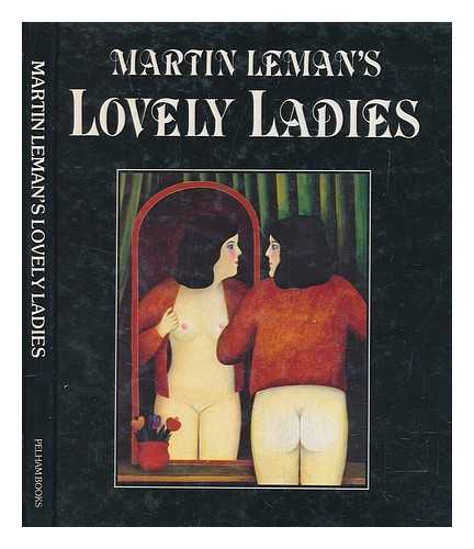 LEMAN, MARTIN - Martin Leman's lovely ladies / with poems chosen by Jill Leman