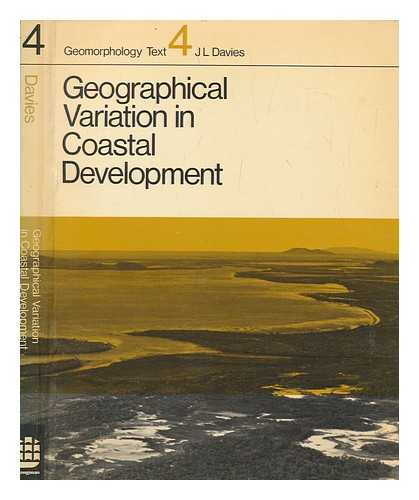 DAVIES, J. L. (JOHN LLOYD) - Geographical variation in coastal development / J. L. Davies ; edited by K. M. Clayton