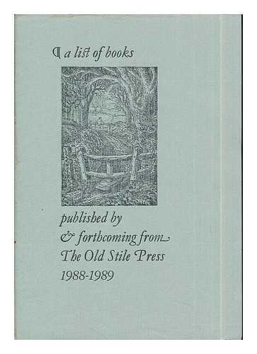 THE OLD STILE PRESS - A List of Books published by and forthcoming from The Old Stile Press: 1988-1989