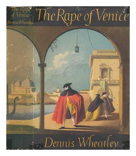 WHEATLEY, DENNIS - The rape of Venice