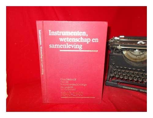 Mooij, Joke - Instrumenten, wetenschap en samenleving : geschiedenis van de instrumentenfabricage en -handel in Nederland, 1840-1940 / Dr J. Mooij