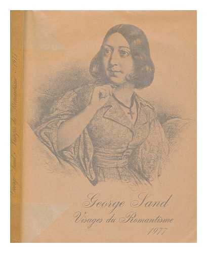 BIBLIOTHQUE NATIONALE (FRANCE) - George Sand : visages du romantisme