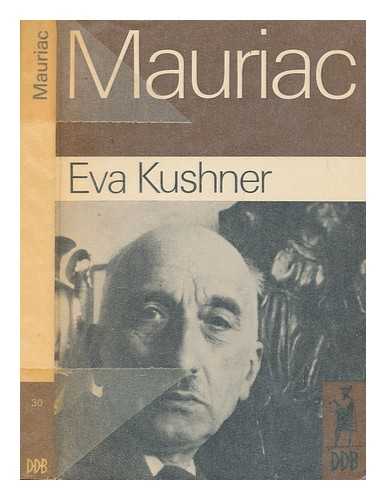 KUSHNER, EVA - Mauriac / Eva Kushner