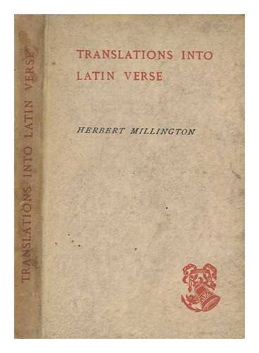 MILLINGTON, HERBERT - Translations into Latin verse