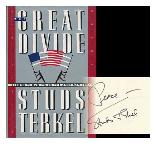 TERKEL, STUDS - The Great Divide - Second Thoughts on the American Dream