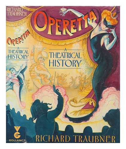 TRAUBNER, RICHARD - Operetta : a theatrical history