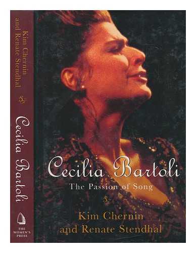 CHERNIN, KIM - Cecilia Bartoli : the passion of song / Kim Chernin and Renate Stendhal