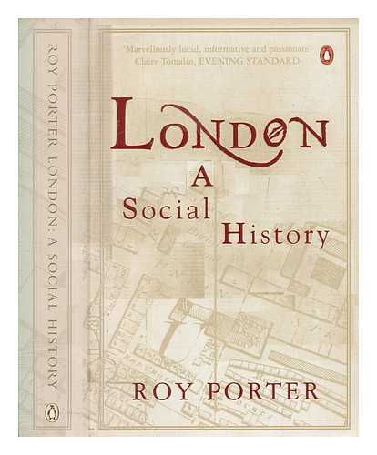 PORTER, ROY (1946-2002) - London : a social history / Roy Porter