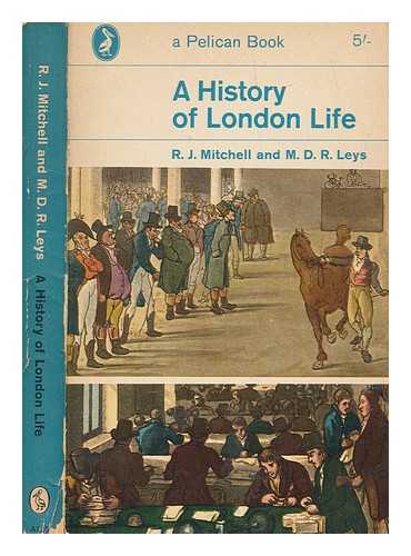 MITCHELL, R. J. (ROSAMOND JOSCELYNE) - A history of London life