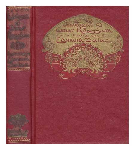 KHAYYM, OMAR - Rubaiyat of Omar Khayyam : rendered into English verse by Edward Fitzgerald / with illustrations by Edmund Dulac