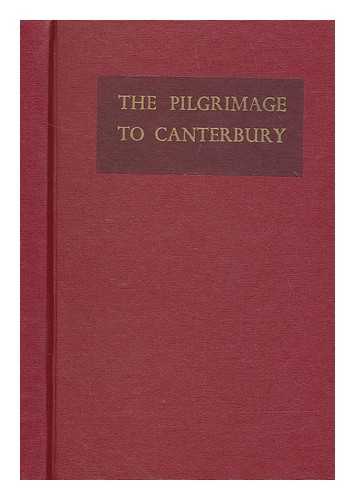 FEARON, HENRY BRIDGES - The pilgrimage to Canterbury : a walking guide from Winchester to Canterbury described in easy stages together with the story of the mediaeval pilgrims who came this way