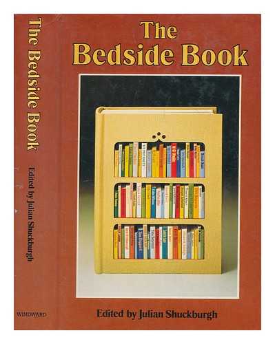 SHUCKBURGH, JULIAN - The bedside book / edited by Julian Shuckburgh