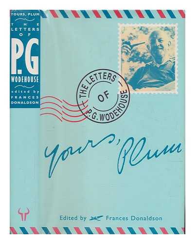 WODEHOUSE, P. G. (PELHAM GRENVILLE) (1881-1975) - Yours, Plum : the letters of P.G. Wodehouse / edited with an introduction by Frances Donaldson