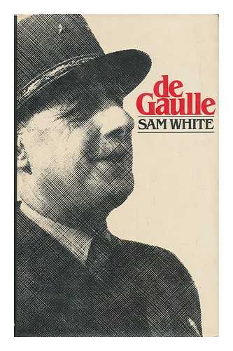 WHITE, SAM - De Gaulle