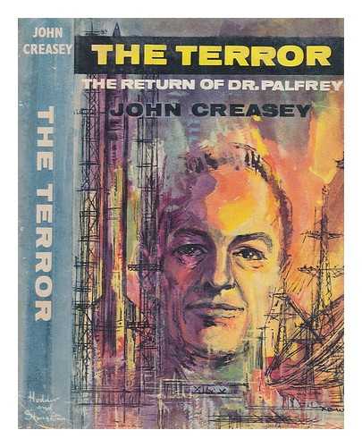 CREASEY, JOHN - The Terror. The Return of Dr. Palfrey