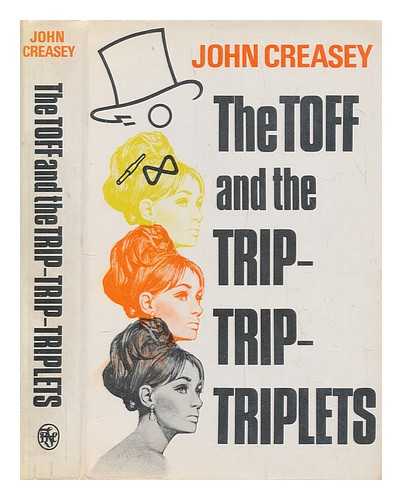 CREASEY, JOHN - The Toff and the Trip-Trip-Triplets