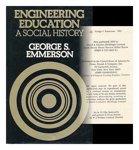 EMMERSON, GEORGE S. - Engineering Education: a Social History