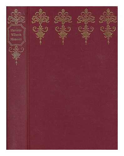 WILSON, HARRIETTE (1786-1846) - Harriette Wilson's memoirs / selected and edited with an introduction by Lesley Blanch