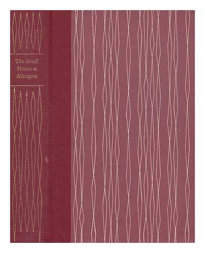 TROLLOPE, ANTHONY (1815-1882 ) - The small house at Allington / Anthony Trollope ; introduction by Julian Symons ; drawings by Peter Reddick