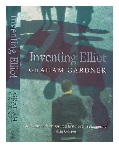 GARDNER, GRAHAM - Inventing Elliot / Graham Gardner