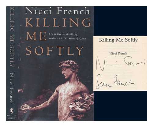 FRENCH, NICCI - Killing me softly / Nicci French