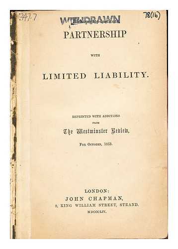 Anonymous - Partnership with limited liability: reprinted with additions from The Westminster Review, for October, 1853
