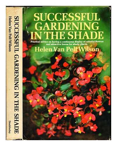 WILSON, HELEN VAN PELT (1901-2003) - Successful gardening in the shade