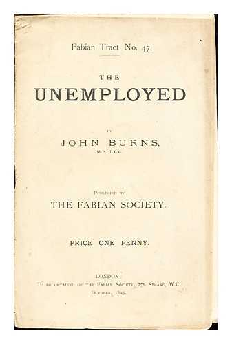 BURNS, JOHN (1858-1943) - The Employed