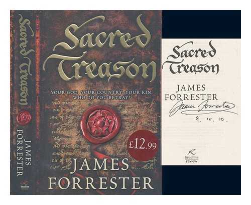 FORRESTER, JAMES - Sacred treason / James Forrester