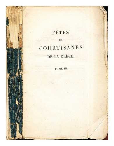 CHAUSSARD, PIERRE JEAN-BAPTISTE (1766-1823) - Ftes et courtisanes de la Grce : supplment aux voyages d'Anacharsis et d'Antenor