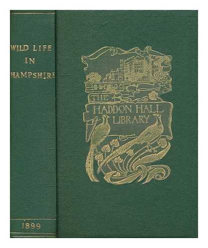 DEWAR, GEORGE A. B. (GEORGE ALBEMARLE BERTIE) - Wild life in Hampshire highlands