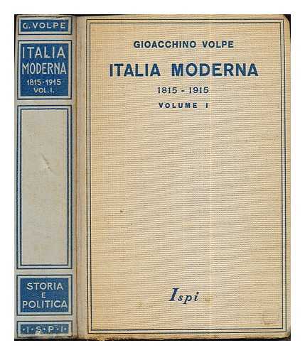 VOLPE, GIOACCHINO (1876-1971) - Italia moderna : 1815-1915 / Giocchino Volpe: volume I