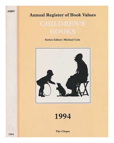 COLE, MICHAEL - Annual register of book values : children's books1994