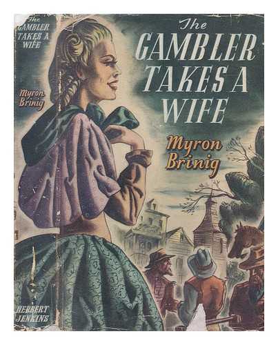 BRINIG, MYRON - The Gambler takes a Wife