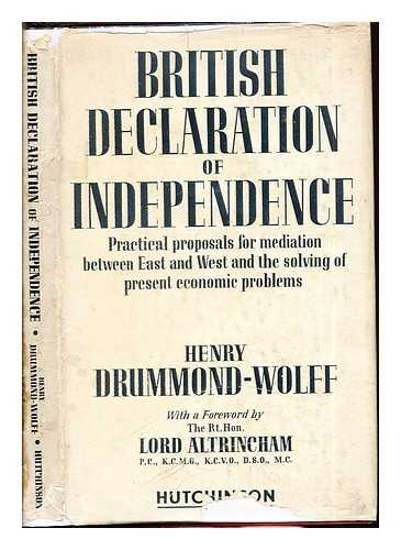 DRUMMOND-WOLFF, HENRY - British Declaration of Independence: with forward by the Rt. Hon. Lord Altringham