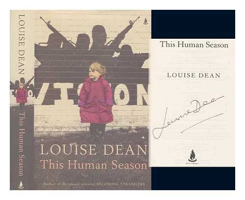 DEAN, LOUISE - This human season / Louise Dean