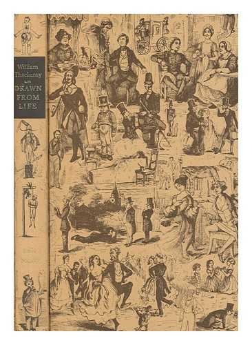 THACKERAY, WILLIAM MAKEPEACE (1811-1863) - Drawn from life : the journalism of William Makepeace Thackery / William Makepeace Thackeray, with drawings by the author, selected, edited and with an introduction by Margaret Forster