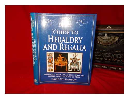 Williamson, David (1927-2003) - Debrett's guide to heraldry and regalia / David Williamson ; foreword by Sir Colin Cole