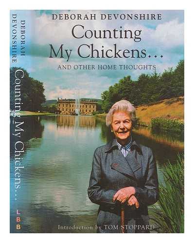 DEVONSHIRE, DEBORAH VIVIEN FREEMAN-MITFORD CAVENDISH DUCHESS OF (1920-2014) - Counting my chickens... : and other home thoughts